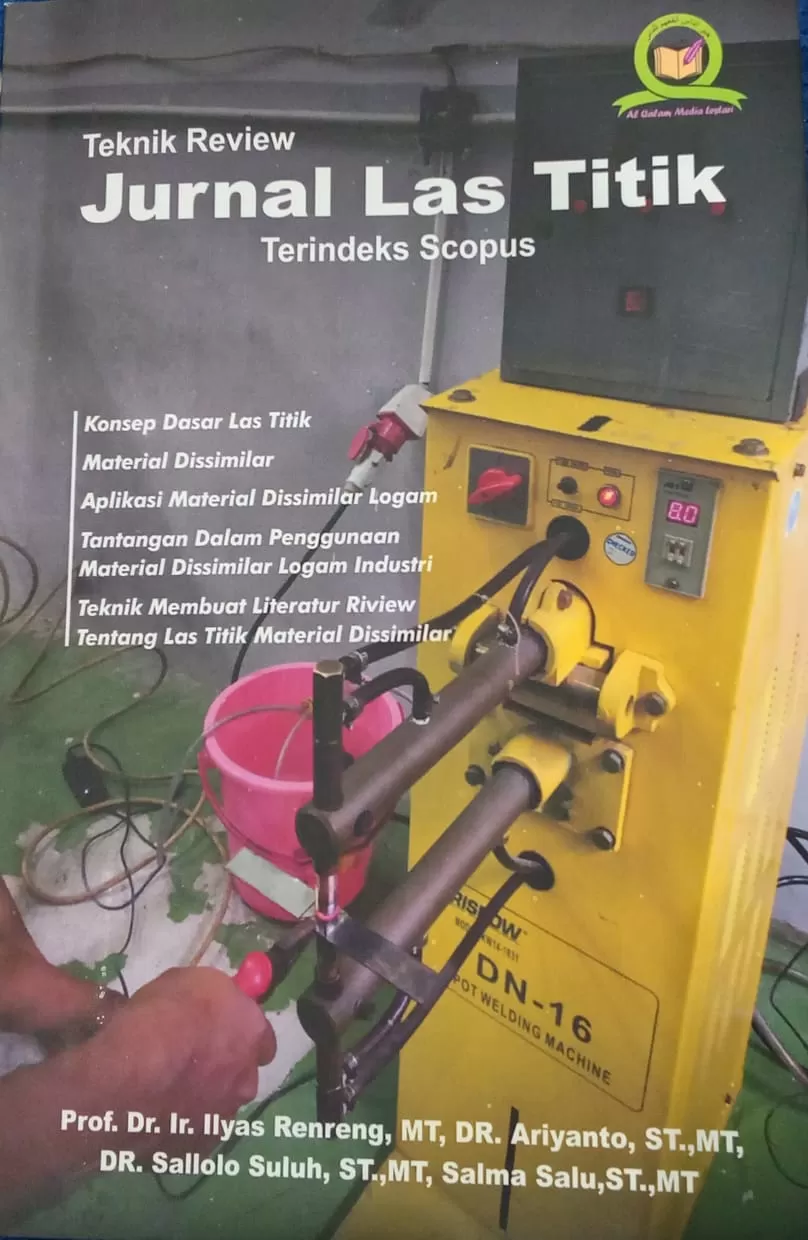 Cover Teknik Review Jurnal Las Titik Terindeks Scopus / Prof.Dr.Ir. Ilyas Renreng, MT., DR. Ariyanto, ST.,MT; DR. Sallolo Suluh, ST.,MT.; Salma Salu, ST.,MT;