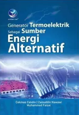 Cover Generator Termoelektrik sebagai Sumber Energi Alternatif / Cekmas Cekdin; Zainuddin Nawawi; Muhammad Faizal