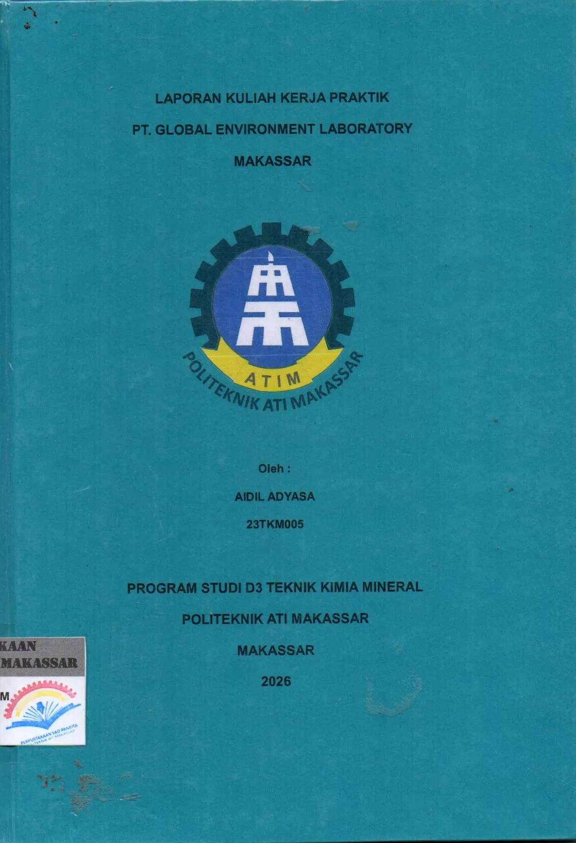 Cover Laporan Kuliah Kerja Praktik PT. Global Environment Laboratory Makassar / Aidil Adyasa; Andi Arninda
