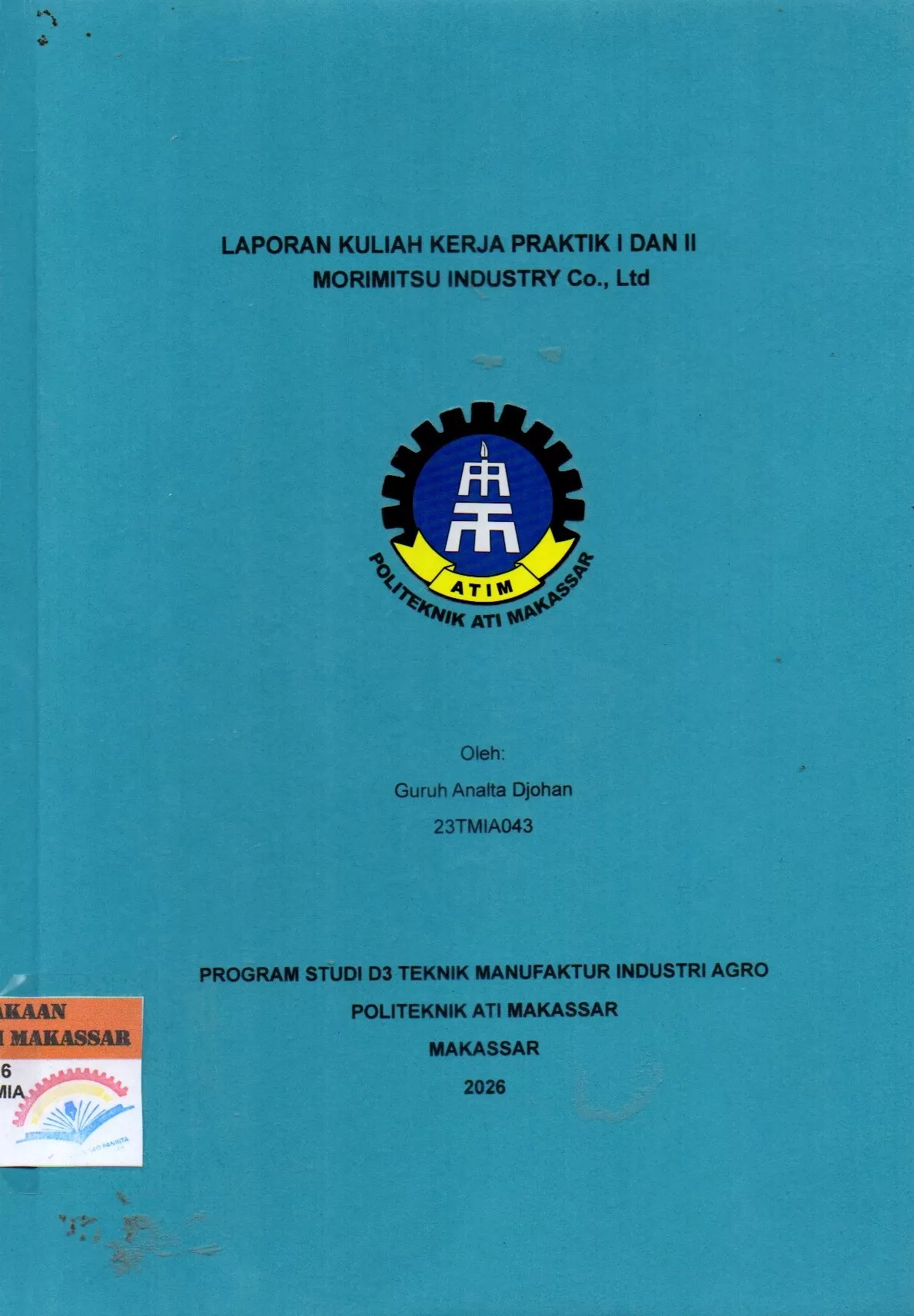 Cover Laporan Kuliah Kerja Praktik I dan II Morimitsu Industry Co., Ltd / Guruh Analta Djohan; Zuingli Santo Bandaso