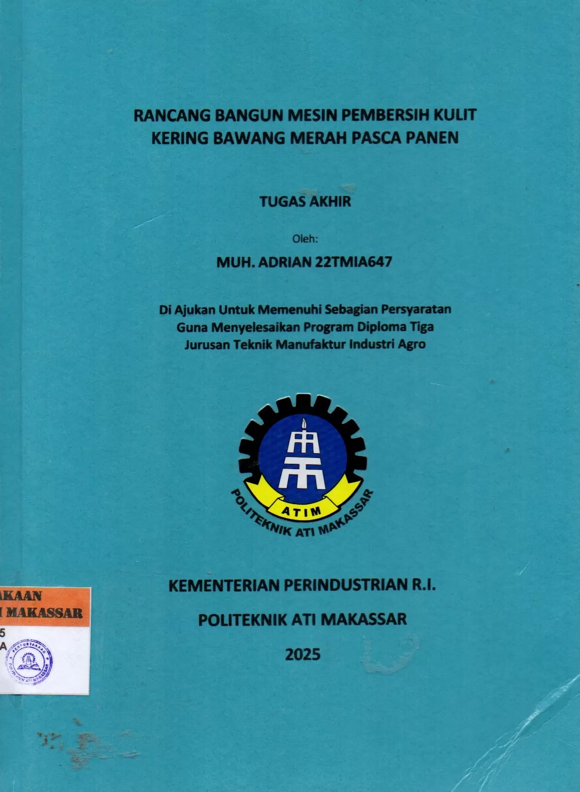 Cover Rancang Bangun Mesin Pembersih Kulit Kering Bawang Merah Pasca Panen Tugas Akhir / Muh. Adrian 22TMIA647; Cornelius Uten; Sabdah Purna Yudha