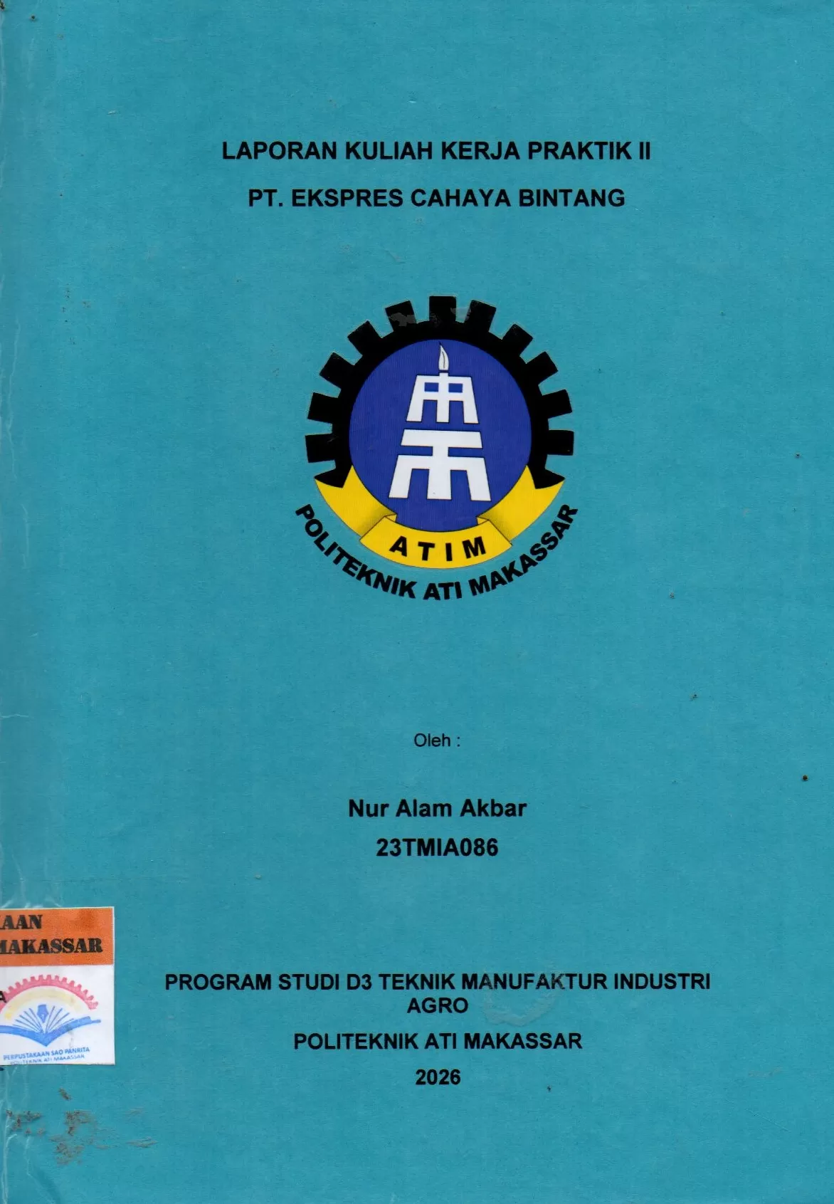 Cover Laporan Kuliah Kerja Praktik II PT. Ekspres Cahaya Bintang / Nur Alam Akbar; Ismayati Sutina Aziz