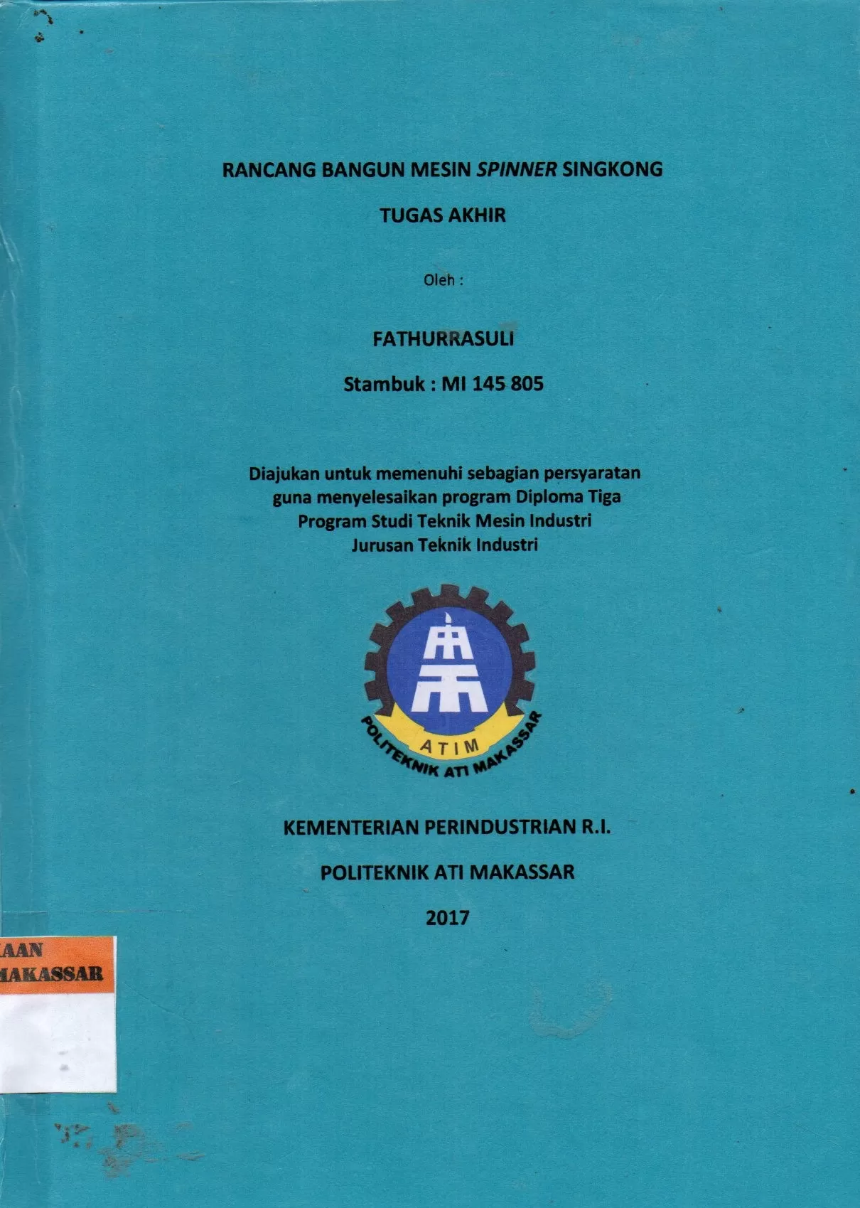 Cover Rancang Bangun Mesin Spinner Singkong Tugas Akhir / Fathurrasuli; Mahlina Ekawati; Jufri