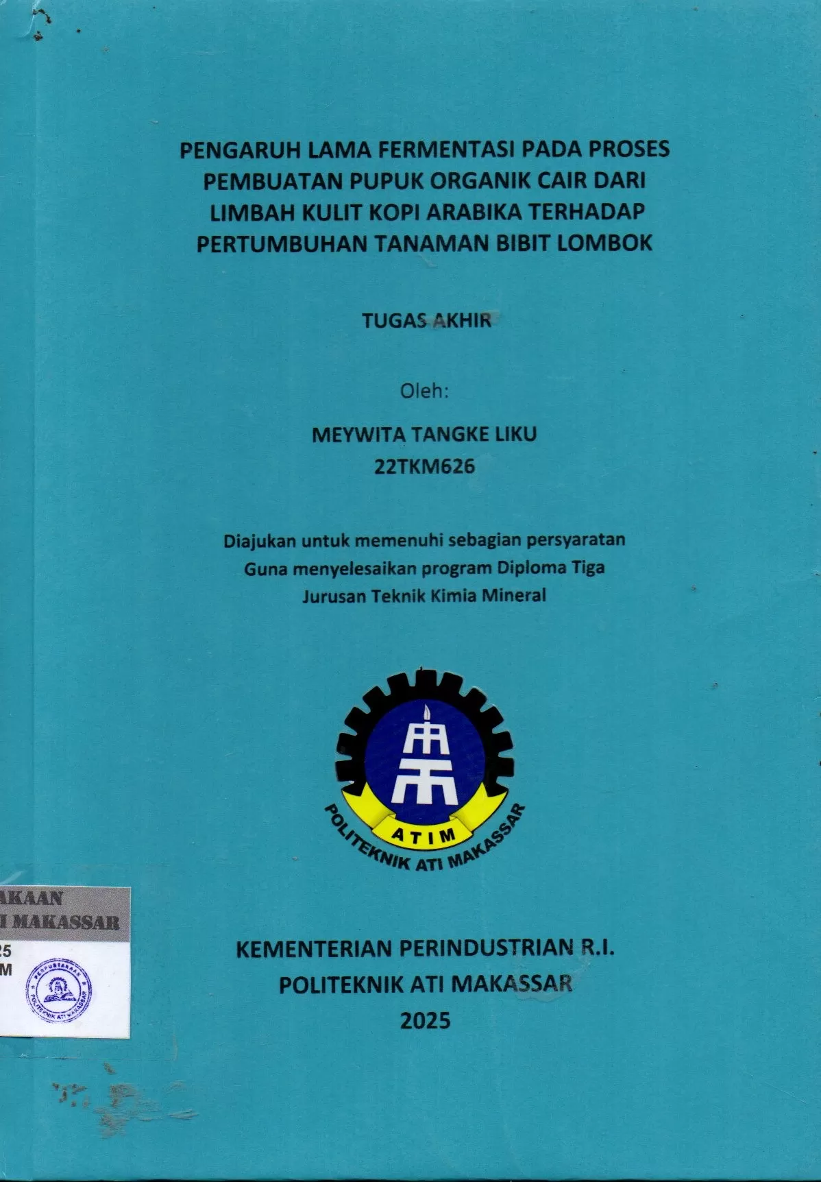 Cover Pengaruh Lama Fermentasi pada Proses Pembuatan Pupuk Organik Cair dari Limbah Kulit Kopi Arabika Terhadap Pertumbuhan Tanaman Bibit Lombok : Tugas Akhir / Meywita Tangke Liku (22TKM626); Flaviana Yohanala Prista Tyassena; Frabowo Prasetia