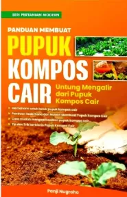 Cover Panduan Membuat Pupuk Kompos Cair Untung Mengalir dari Pupuk Kompos Cair / Panji Nugroho