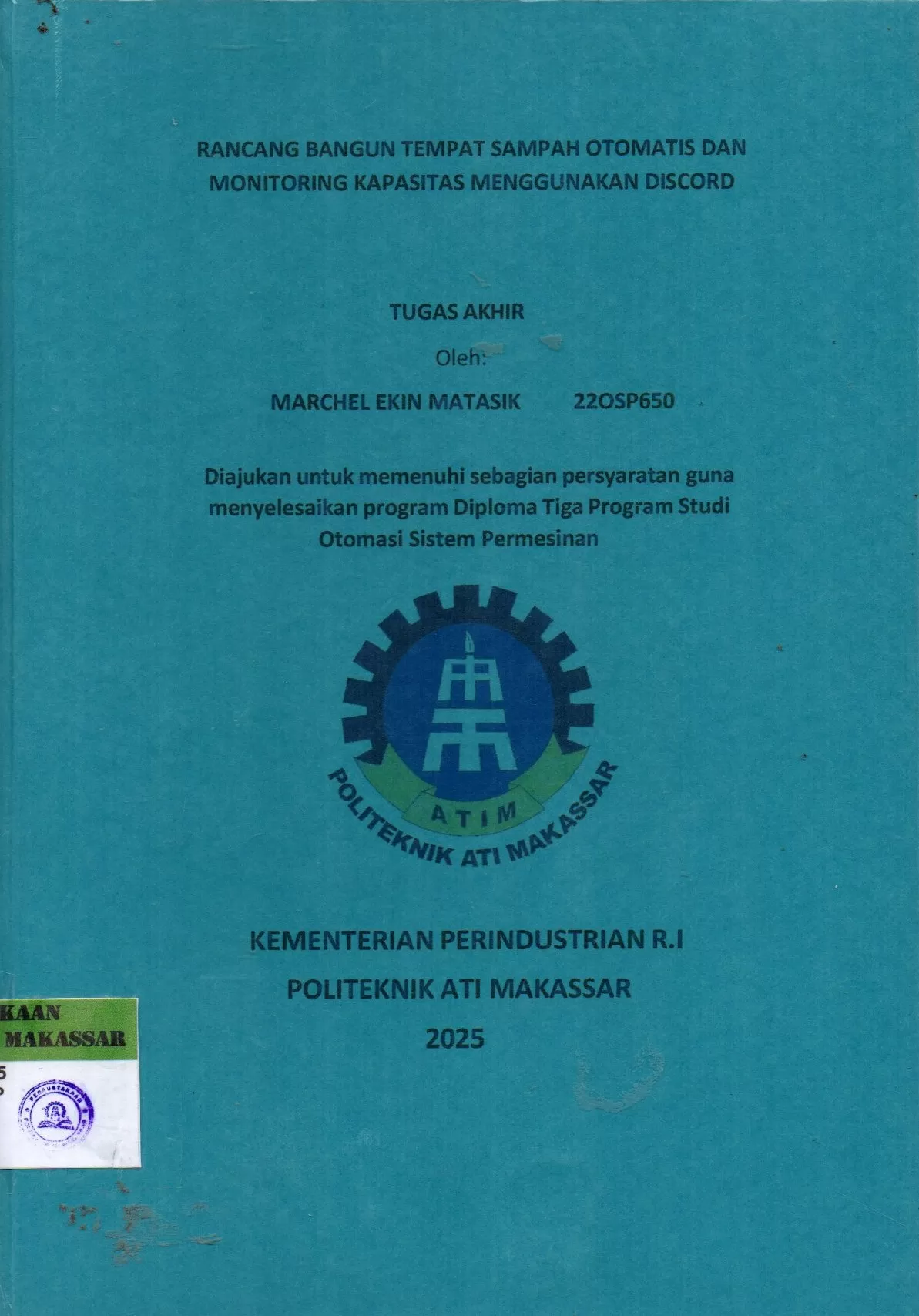 Cover Rancang Bangun Tempat Sampah Otomatis dan Monitoring Kapasitas Menggunakan Discord Tugas Akhir / Marchel Ekin Matasik; Julianti Habibuddin; Jufri