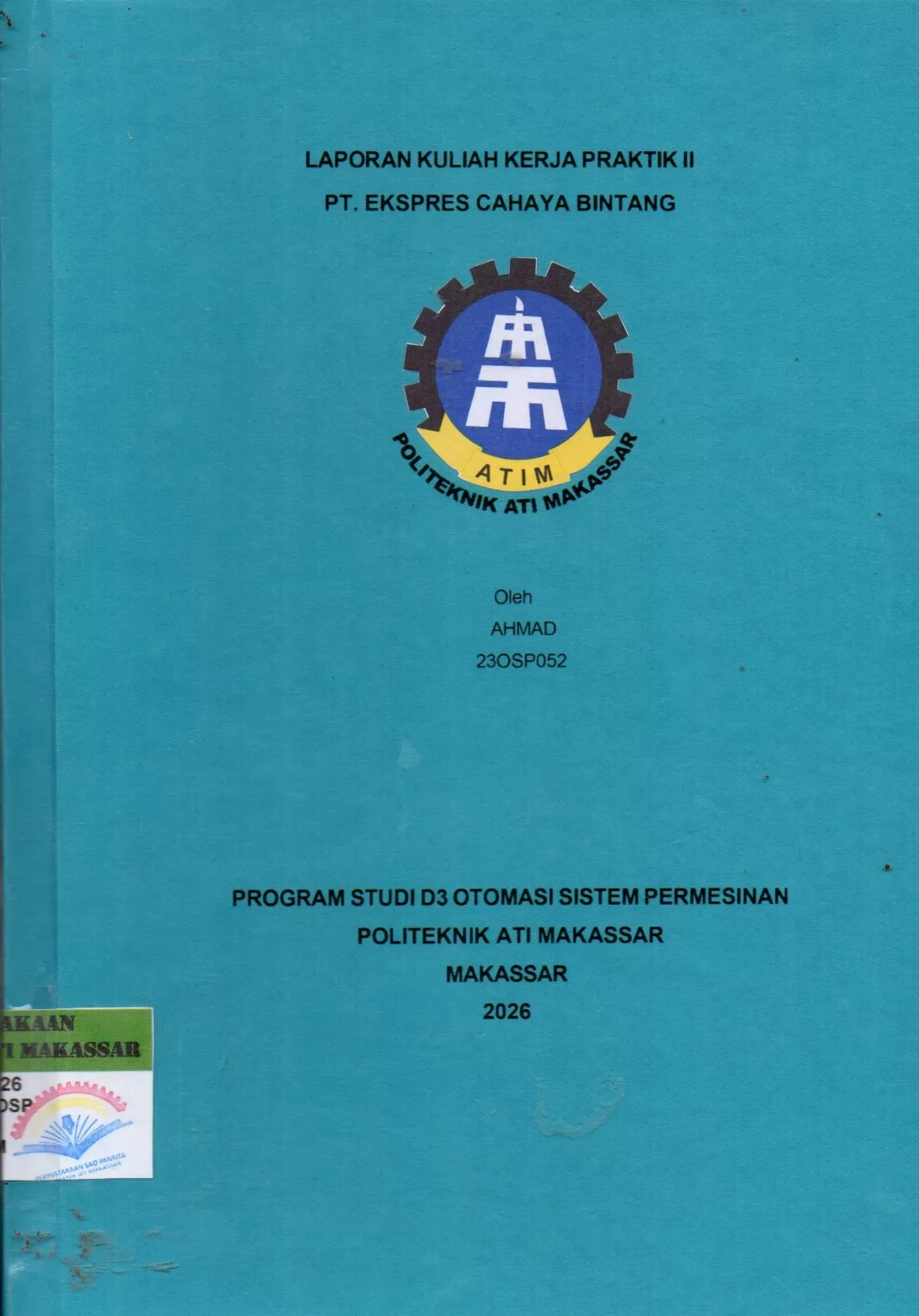 Cover Laporan Kuliah Kerja Praktik II PT. Ekspres Cahaya Bintang / Ahmad; Muslimin
