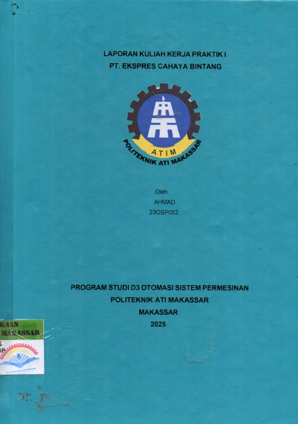 Cover Laporan Kuliah Kerja Praktik I PT. Ekspres Cahaya Bintang / AHMAD; Muslimin