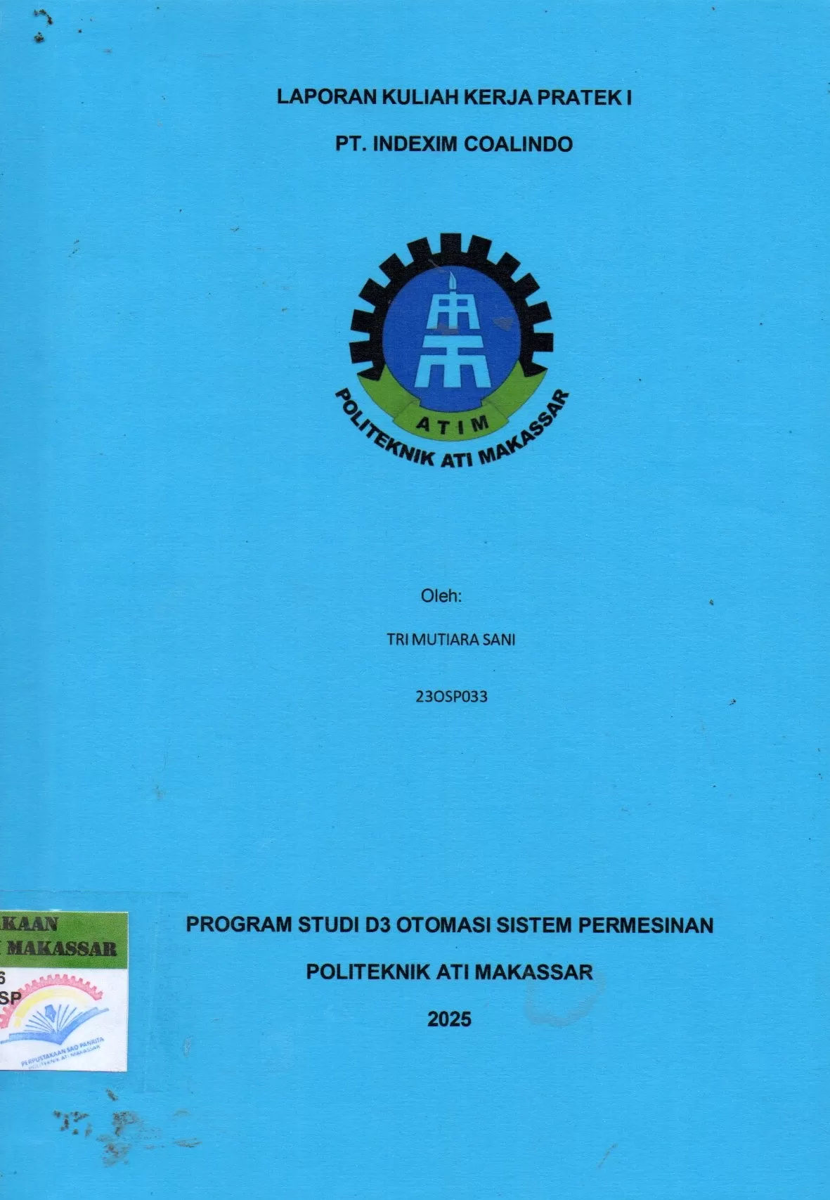 Cover Laporan Kuliah Kerja Praktek I PT. Indexim Coalindo / Tri Mutiara Sani; Masjono M