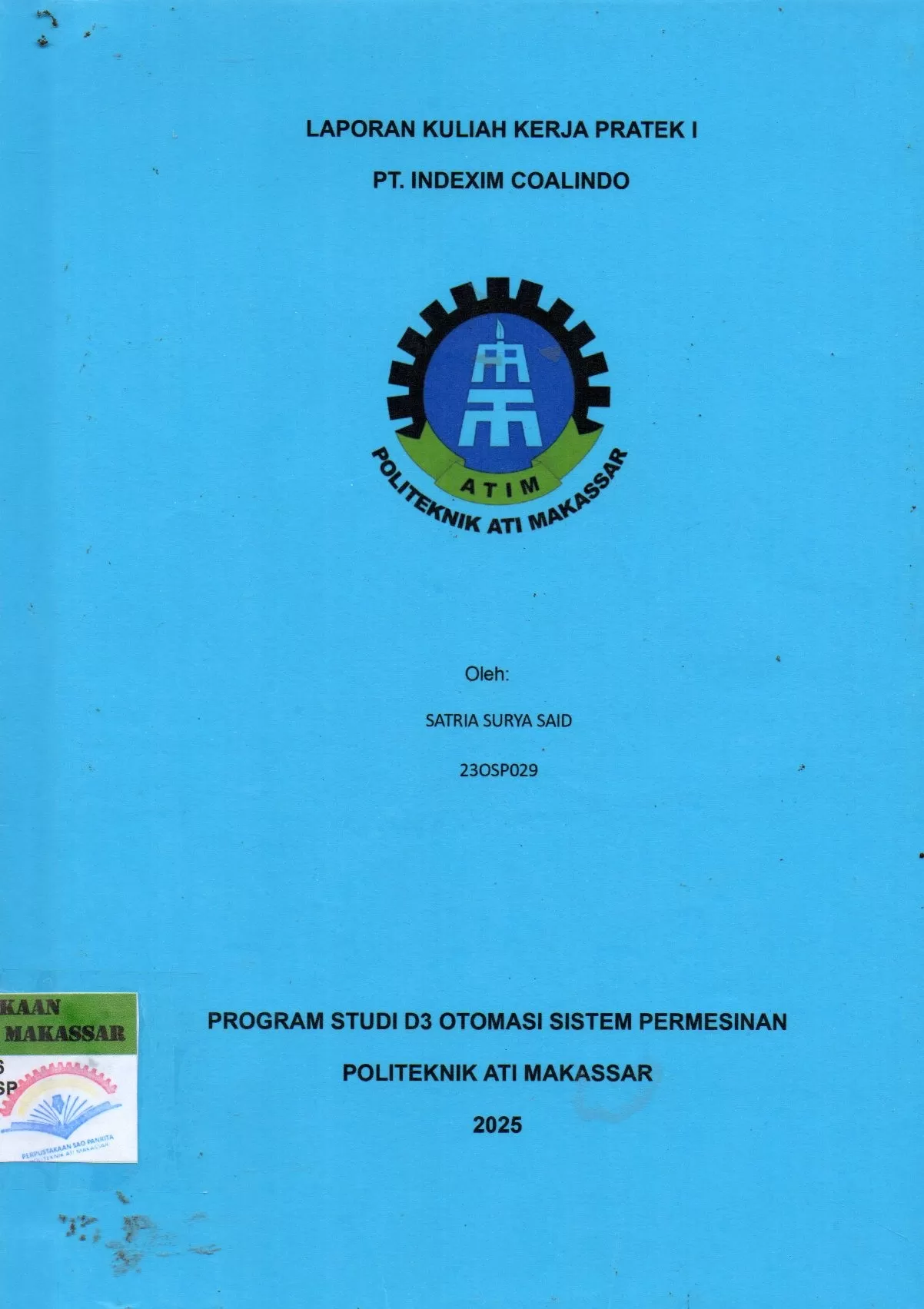 Cover Laporan Kuliah Kerja Praktek I PT. Indexim Coalindo / Satria Surya Said; Asyraful Insan Asry