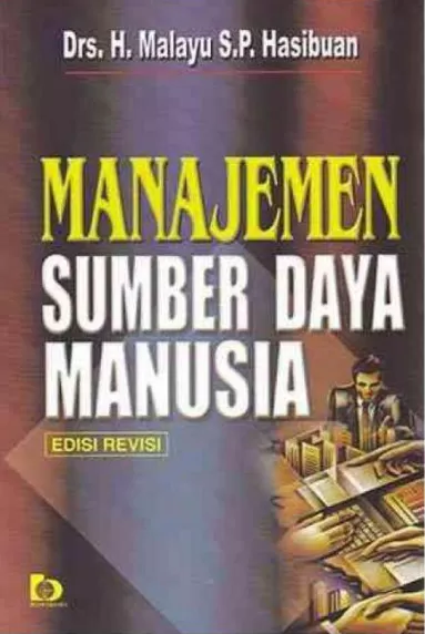 Cover Manajemen Sumber Daya Manusia : Edisi Revisi / Drs. H. Malayu S.P. Hasibuan