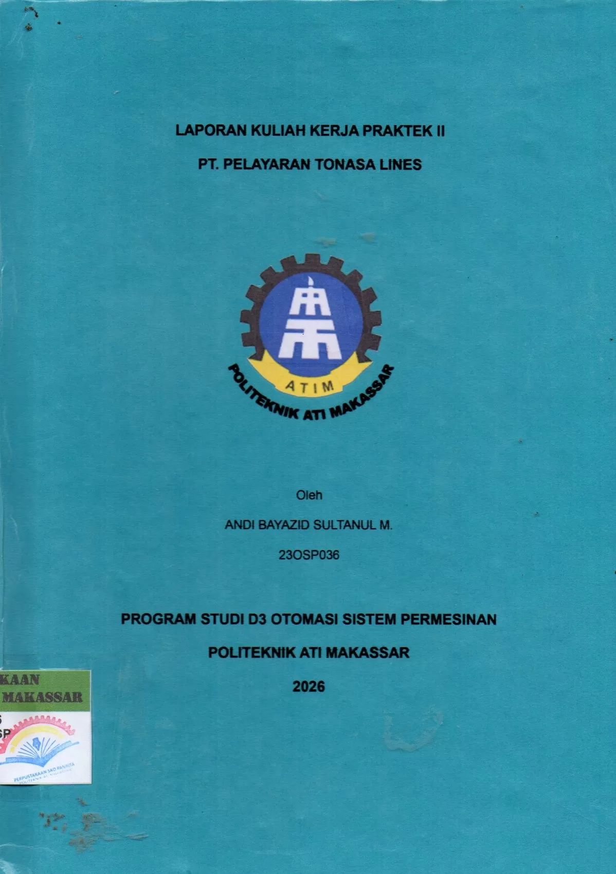 Cover Laporan Kuliah Kerja Praktek II PT. Pelayaran Tonasa Lines / Andi Bayazid Sultanul M; Muslimin