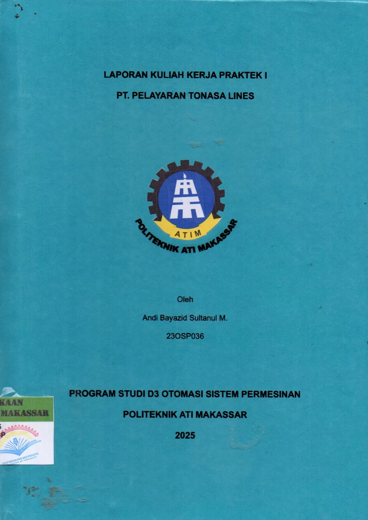 Cover Laporan Kuliah Kerja Praktek I PT. Pelayaran Tonasa Lines / Andi Bayazid Sultanul M;  Muslimin