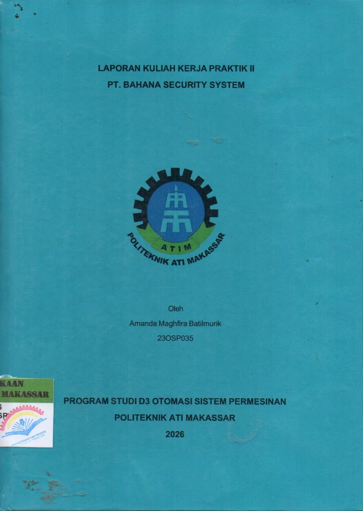 Cover Laporan Kuliah Kerja Praktik II PT. Bahana Security System / Amanda Maghfirah Batilmurik; Atikah Tri Budi Utami