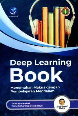 Cover Deep Learning Book : Menemukan Makna dengan pembelajaran mendalam / Erika Wulandari; Richardus Eko Indrajit