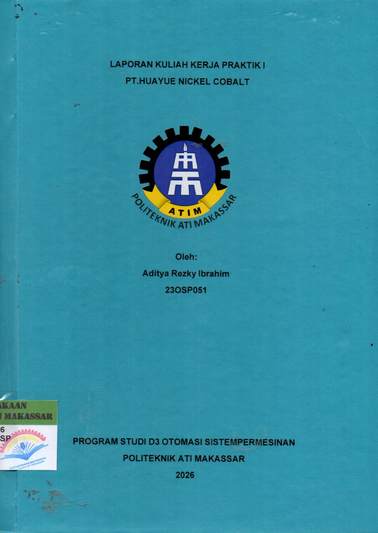 Cover Laporan Kuliah Kerja Praktik I PT. Huayue Nickel Cobalt / Aditya Rezky Ibrahim; Atikah Tri Budi Utami