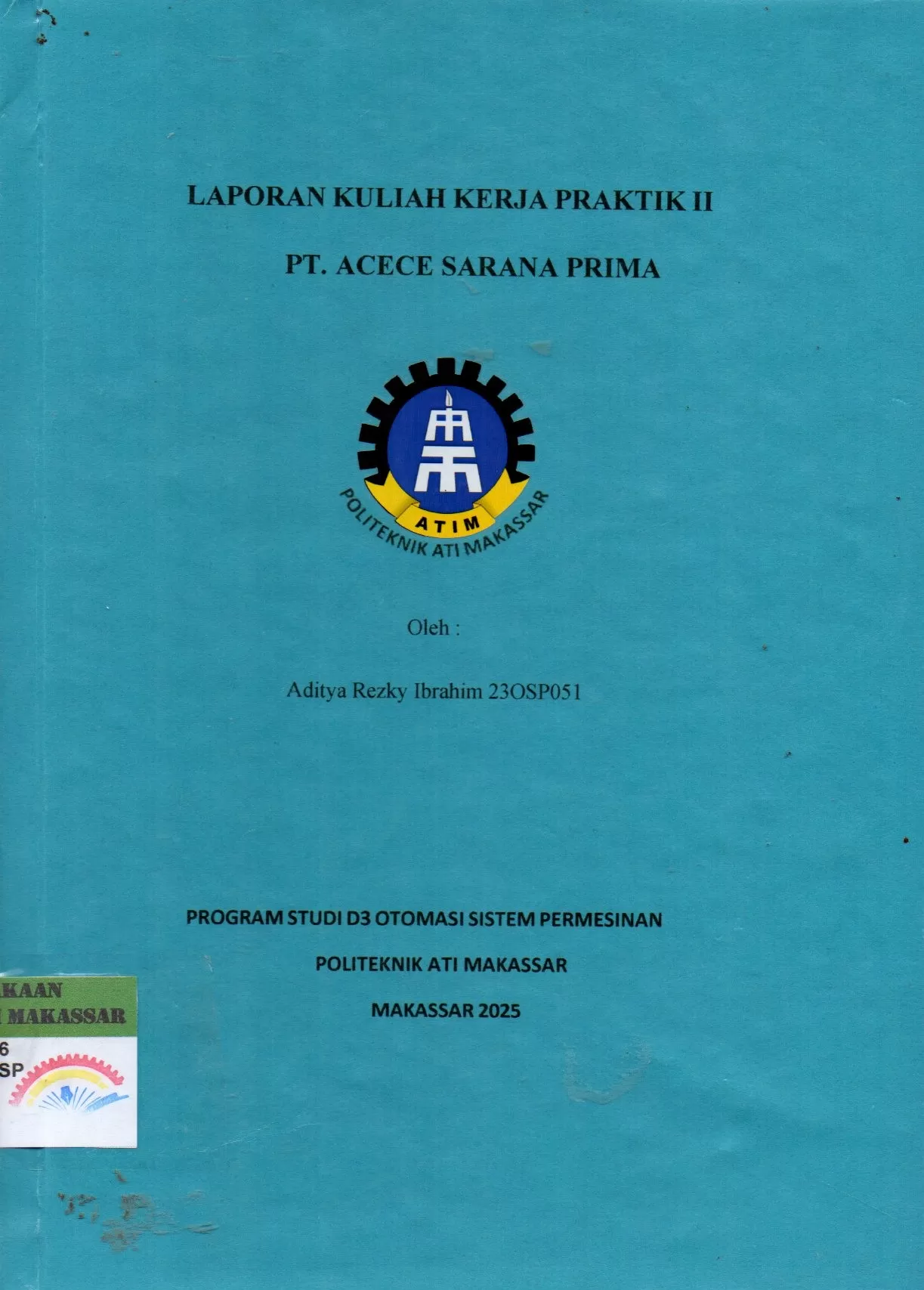 Cover Laporan Kuliah Kerja Praktik II PT. Acece Sarana Prima / Aditya Rezky Ibrahim; Atikah Tri Budi Utami