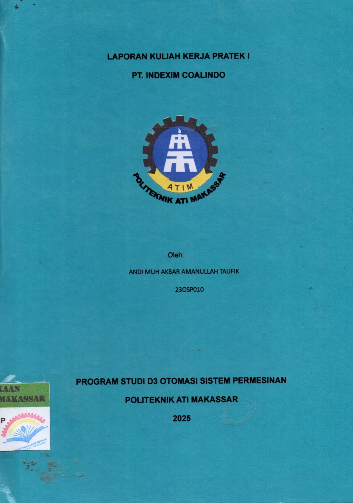 Cover Laporan Kuliah Kerja Praktek I PT.Indexim Coalindo / Andi Muh Akbar Amanullah Taufik; Julianti Habibuddin