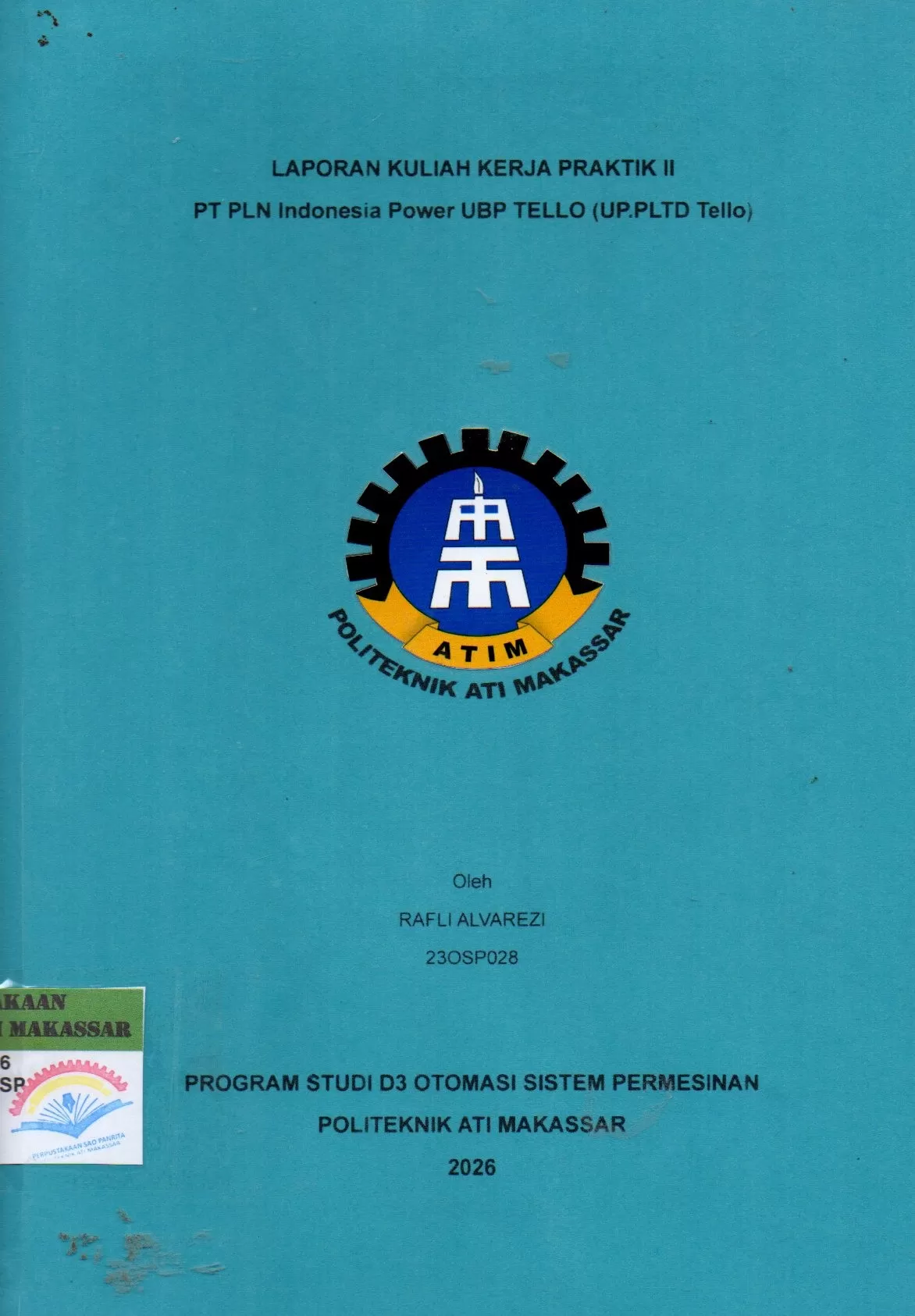 Cover Laporan Kuliah Kerja Praktik II PT. PLN Indonesia Power UBP Tello (UP.PLTD Tello) / Rafli Alvarezi; Sukriyah Buwarda