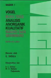 Cover Buku Teks Analisis Anorganik Kualitatif Makro dan Semikro Bagian I Edisi Ke lima : Vogel / Vogel; G. Svehla; Penerjemah, L. Setiono; A. Hadyana Pudjaatmaka