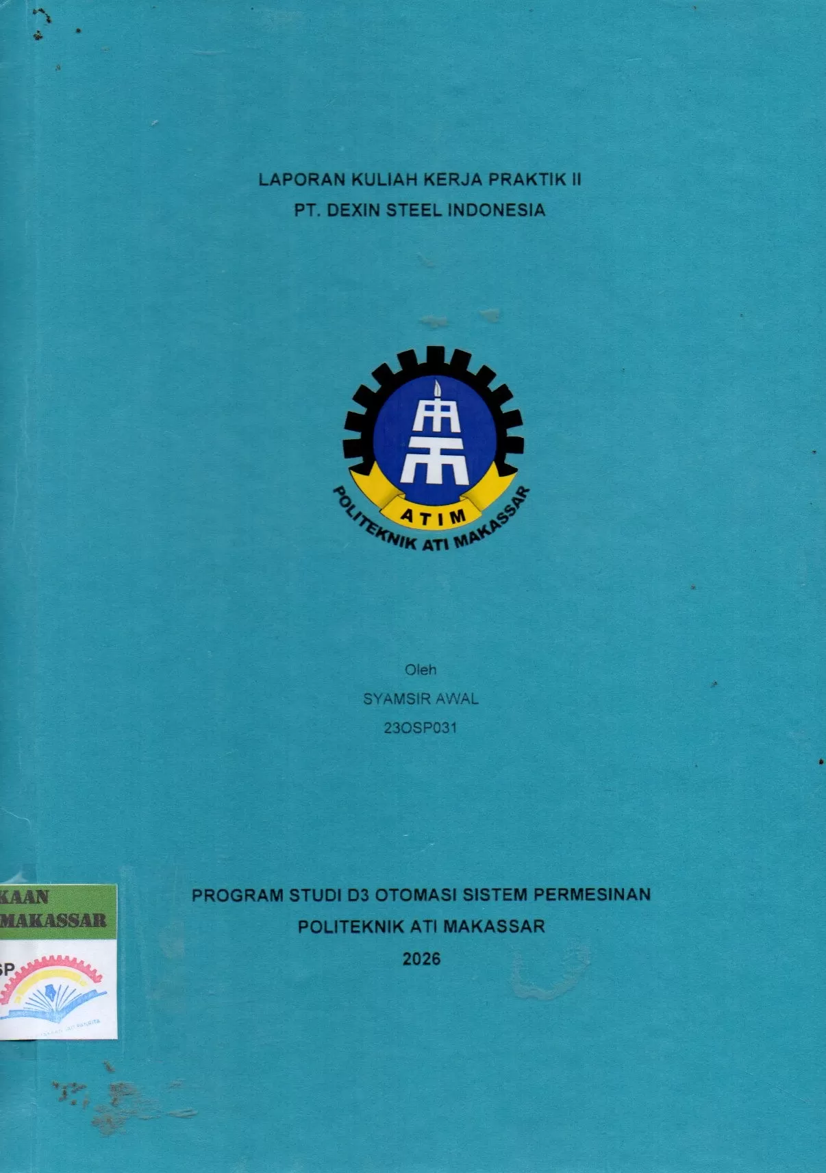 Cover Laporan Kuliah Kerja Praktek II PT. Dexin Steel Indonesia / Syamsir Awal; Zainal Akbar