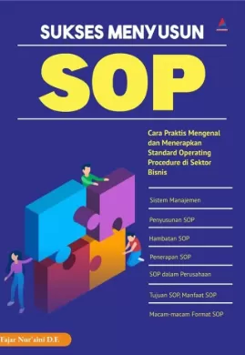 Cover Sukses Menyusun SOP : Cara Praktis Mengenal Dan Menerapkan Standard Operating Procedure Di Sektor Bisnis / Fajar Nur'aini