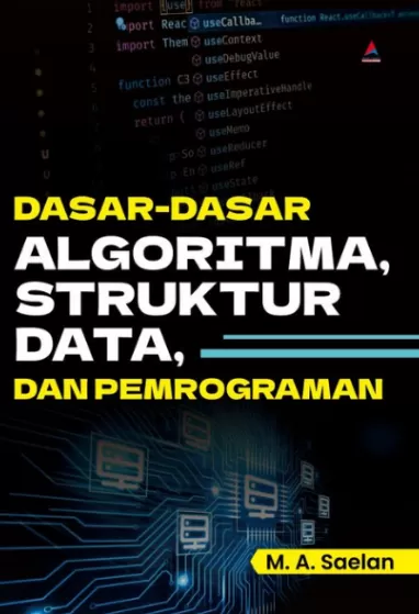 Cover Dasar-dasar Algoritma, Struktur Data, dan Pemrograman / M. A. Saelan