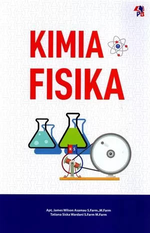 Cover Kimia Fisika : Cetakan 2025 / James Wilson Asamau; Tatiana Siska Wardani