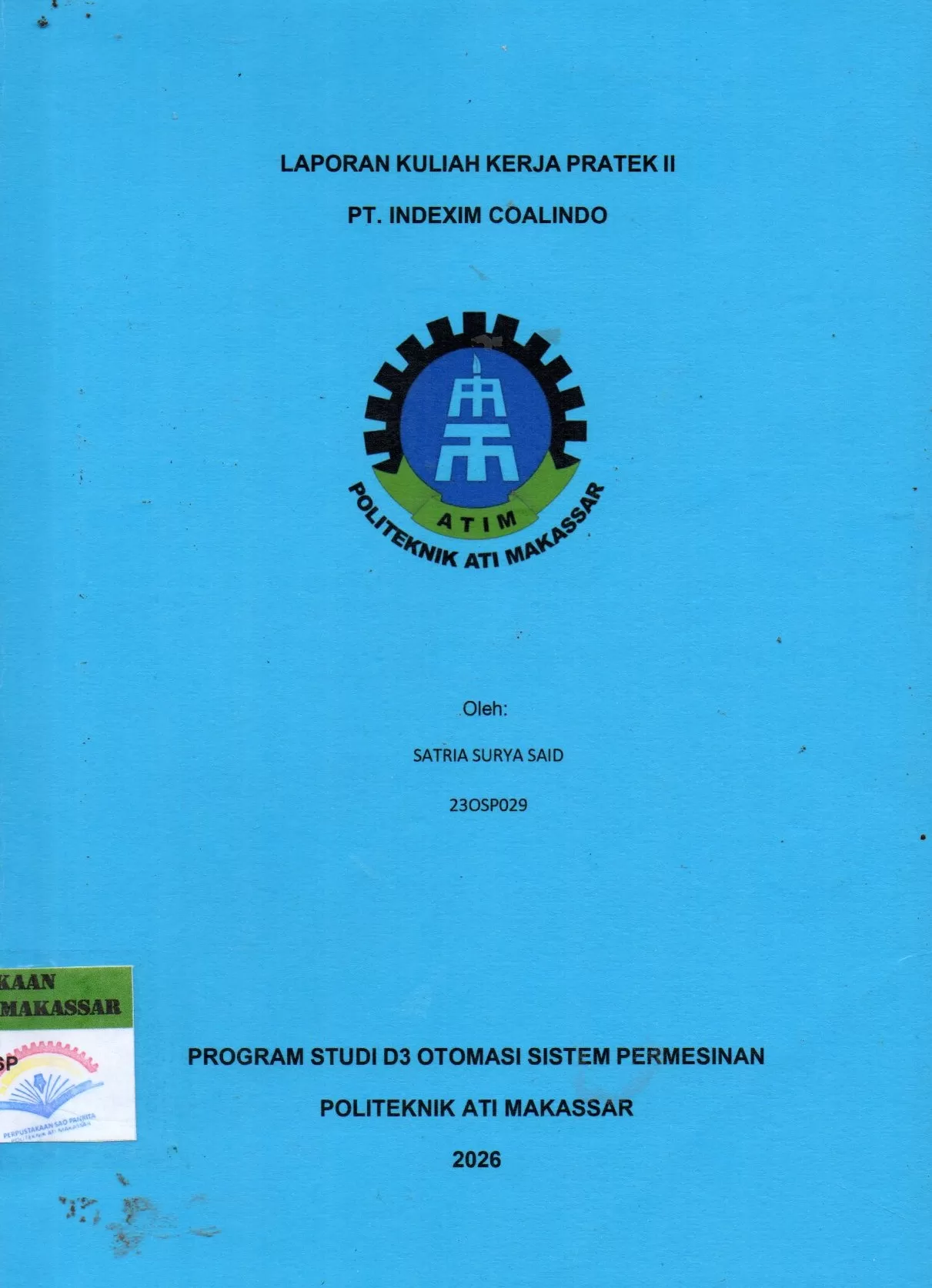 Cover Laporan Kuliah Kerja Praktek II PT. Indexim Coalindo / Satria Surya Said; Asyraful Insan Asry
