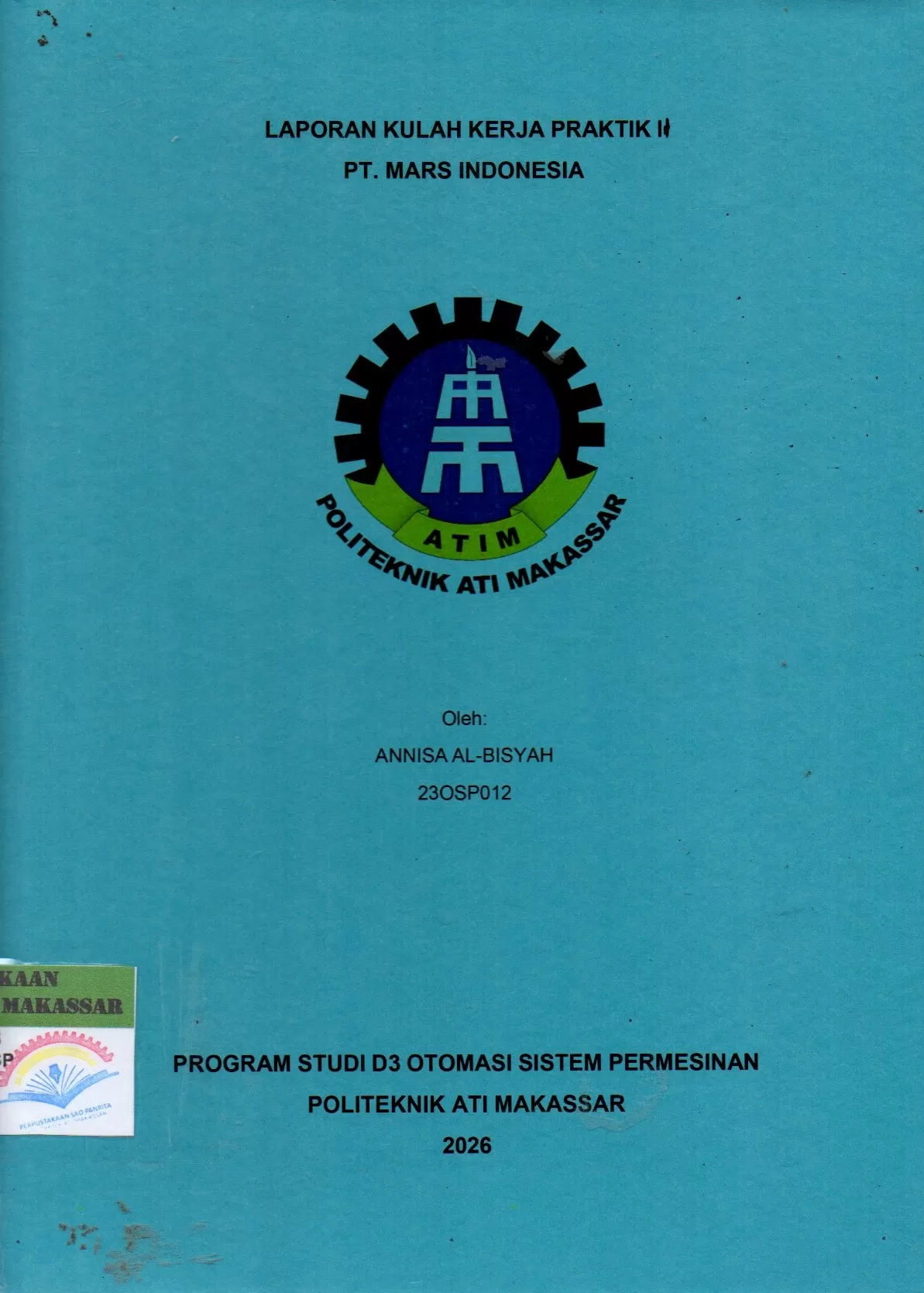 Cover Laporan Kuliah Kerja Praktik II PT. Mars Indonesia / Annisa Al-Bisyah; Sukriyah Buwardah