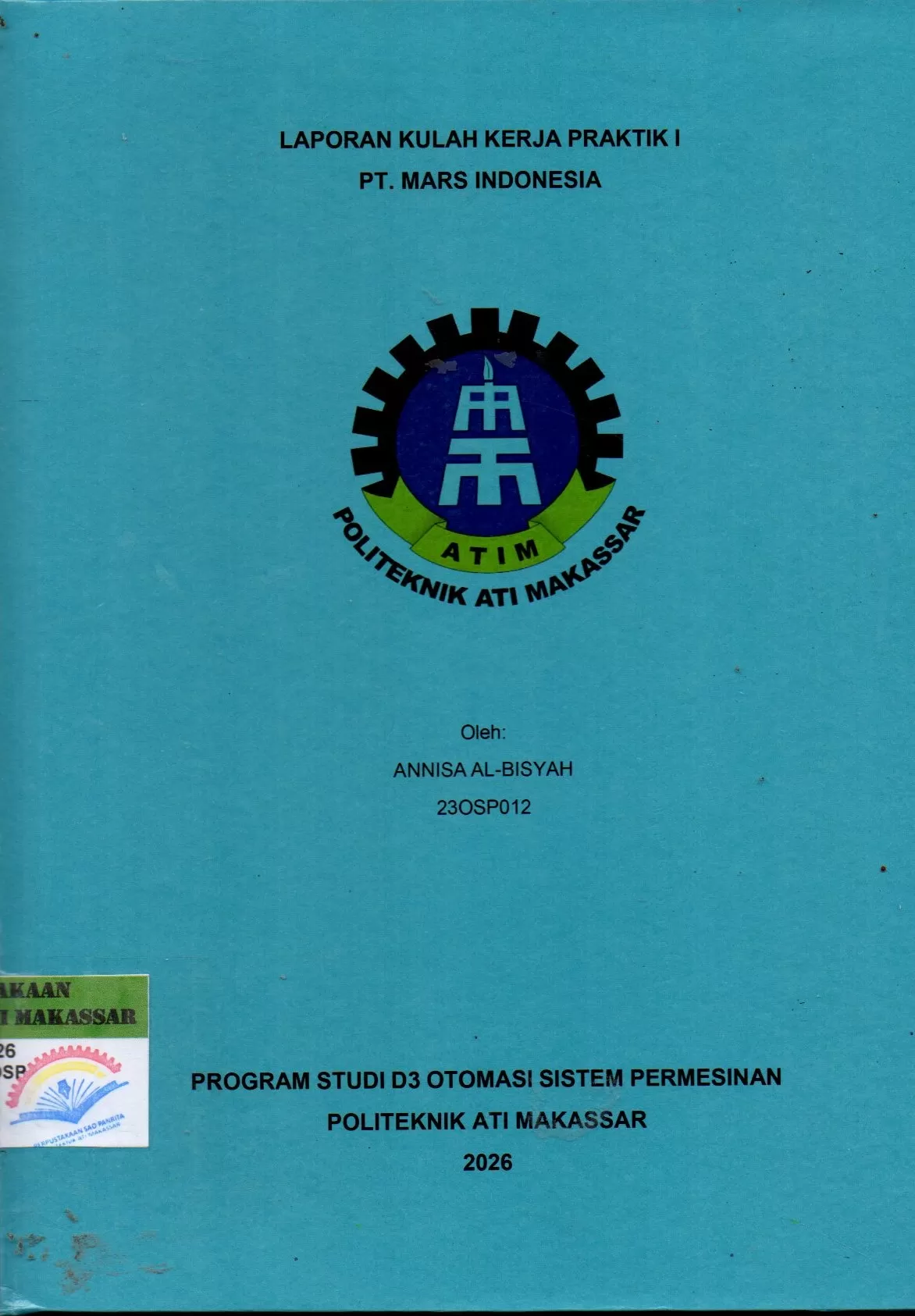 Cover Laporan Kuliah Kerja Praktik I PT. Mars Indonesia / Annisa Al-Bisyah; Sukriyah Buwardah