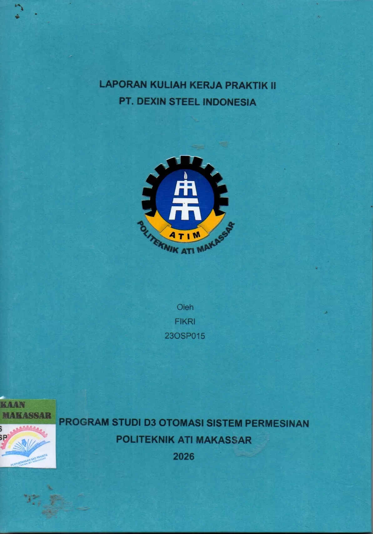 Cover Laporan Kuliah Kerja Praktik II PT. Dexin Steel Indonesia / Fikri; Zainal Akbar