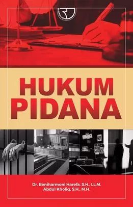 Cover Hukum Pidana / Beniharmoni Harefa; Abdul Kholiq