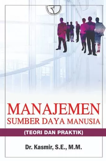 Cover Manajemen Sumber Daya Manusia (Teori dan Praktik) / Kasmir
