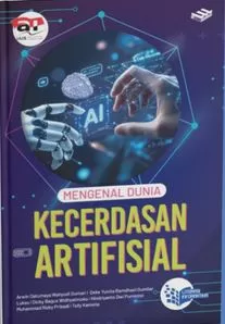 Cover Mengenal Dunia Kecerdasan Artifisial / Arwin Datumaya Wahyudi Sumari