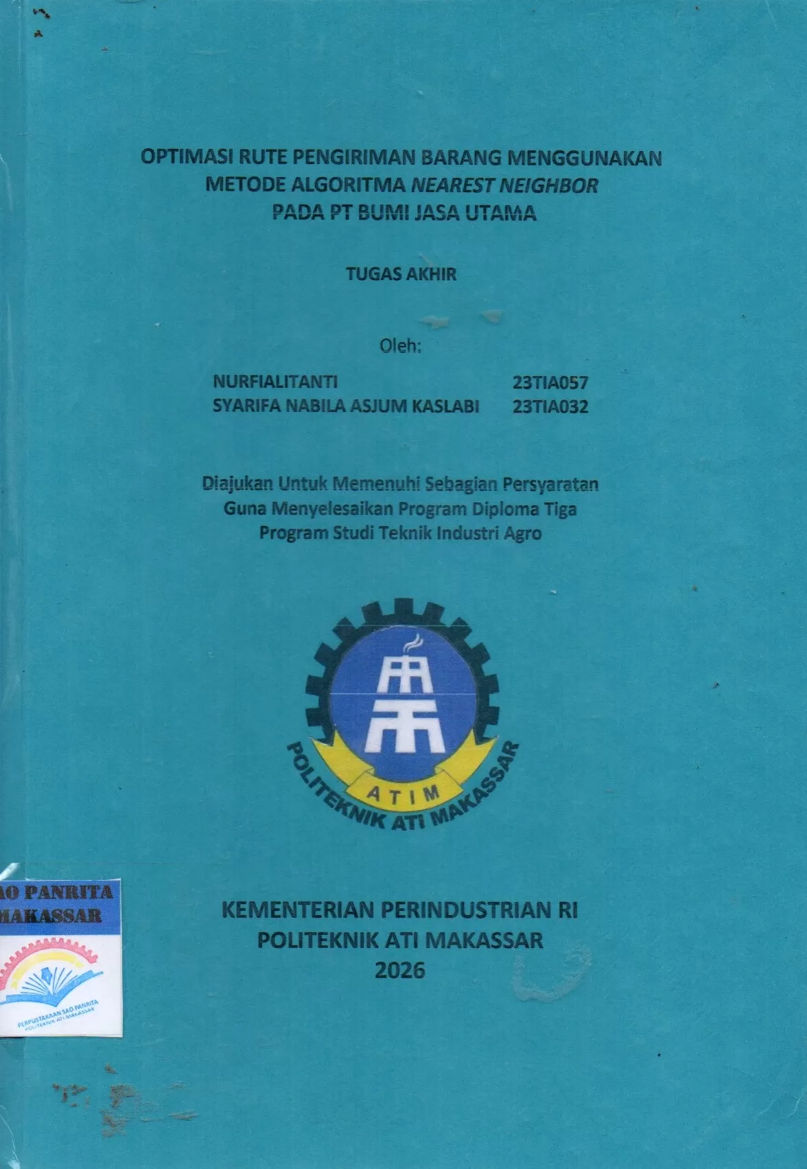Cover Optimasi Rute Pengiriman Barang Menggunakan Metode Algoritma Nearest Neighbor pada PT Bumi Jasa Utama Tugas Akhir / Nurfialitanti; Syarifa Nabila Asjum Kaslabi; Muhammad Basri; Iksan Adiasa
