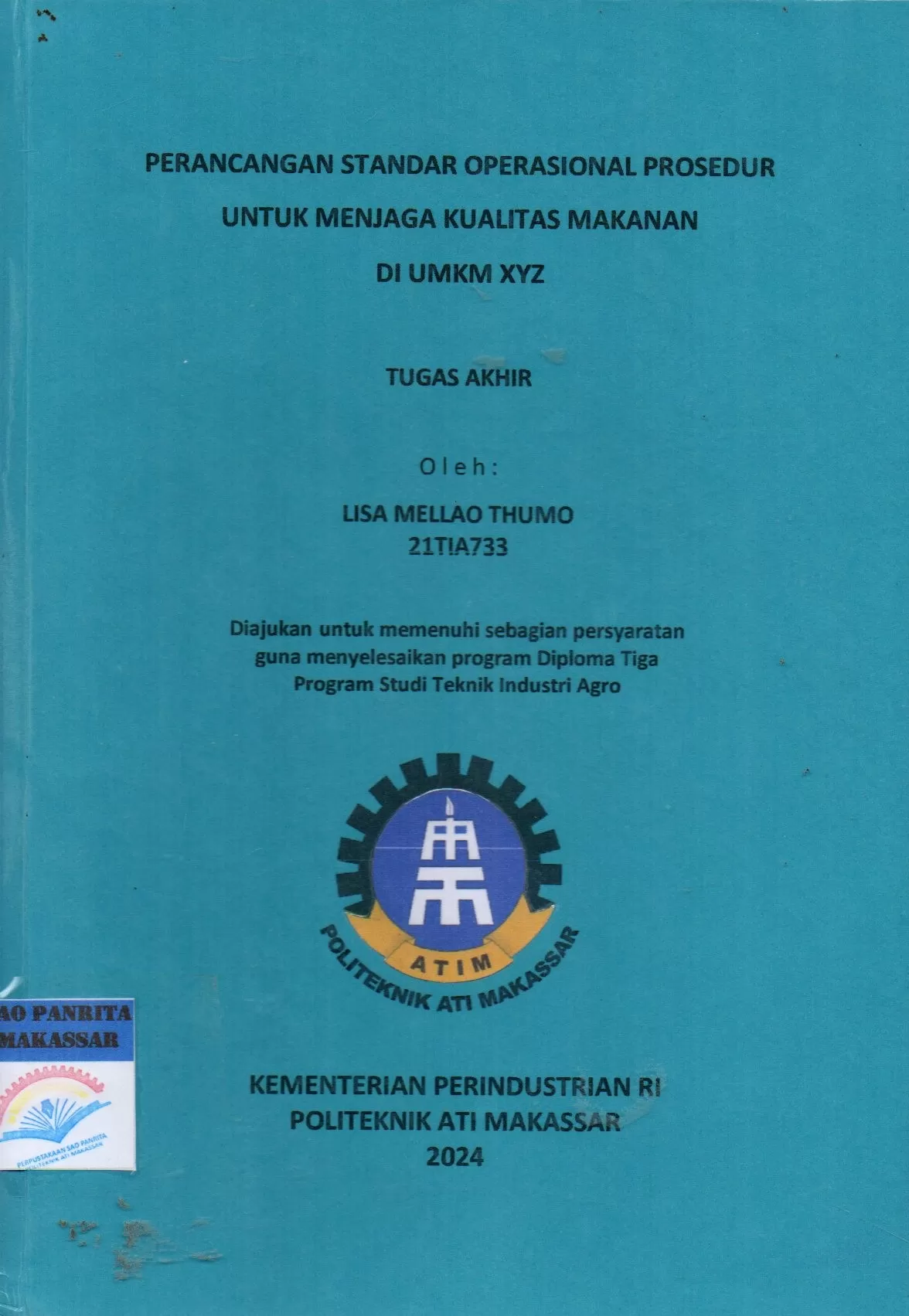 Cover Perancangan Standar Operasional Prosedur untuk Menjaga Kualitas Makanan di UMKM XYZ Tugas Akhir / Lisa Mellao Thumo (21TIA733); Andi Velahyati Baharuddin; Andi Muhammad Fiqri Achmad