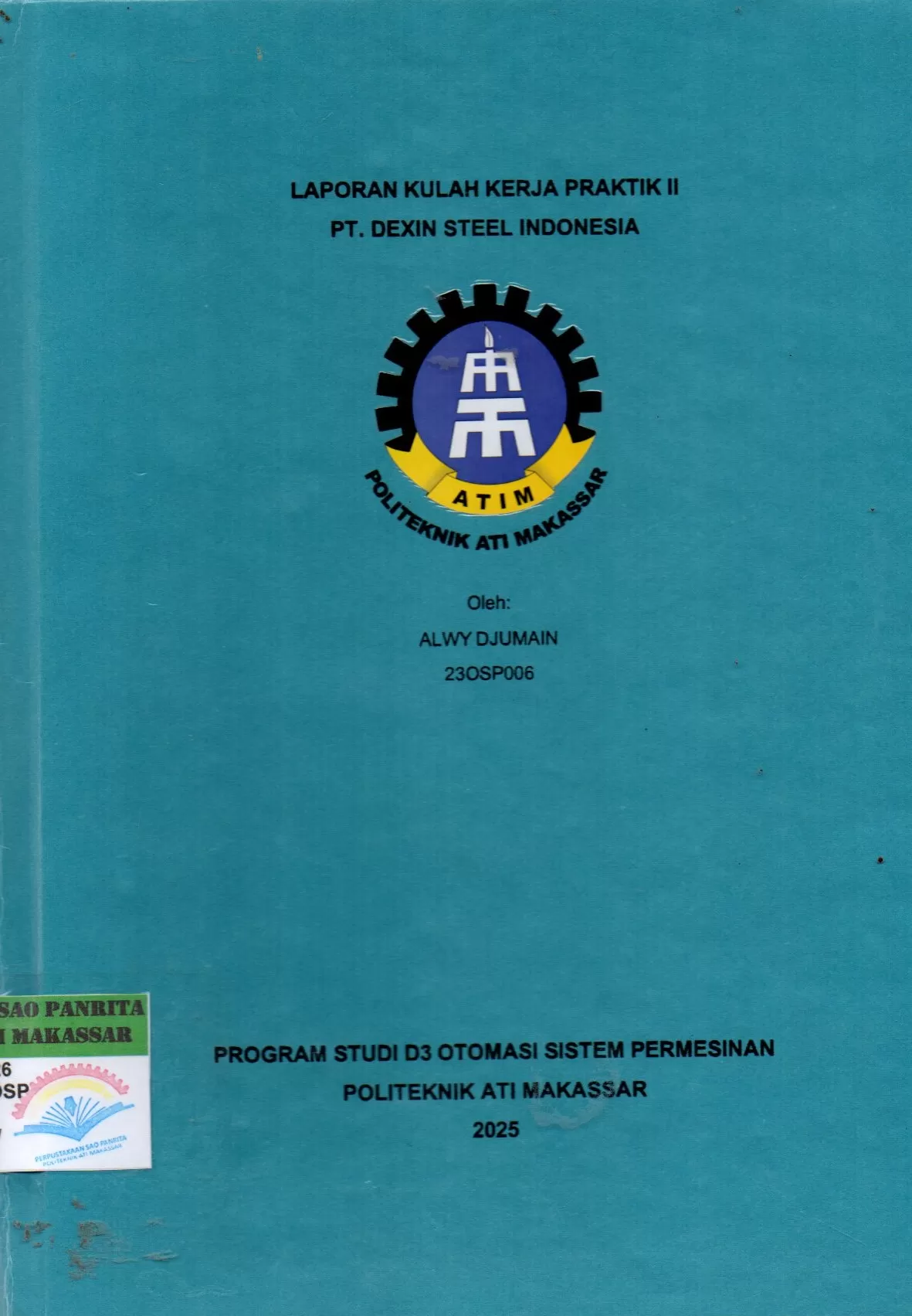 Cover Laporan Kuliah Kerja Praktik II PT. Dexin Steel Indonesia / Alwy Djumain; Sitti Wetenriajeng Sidehabi