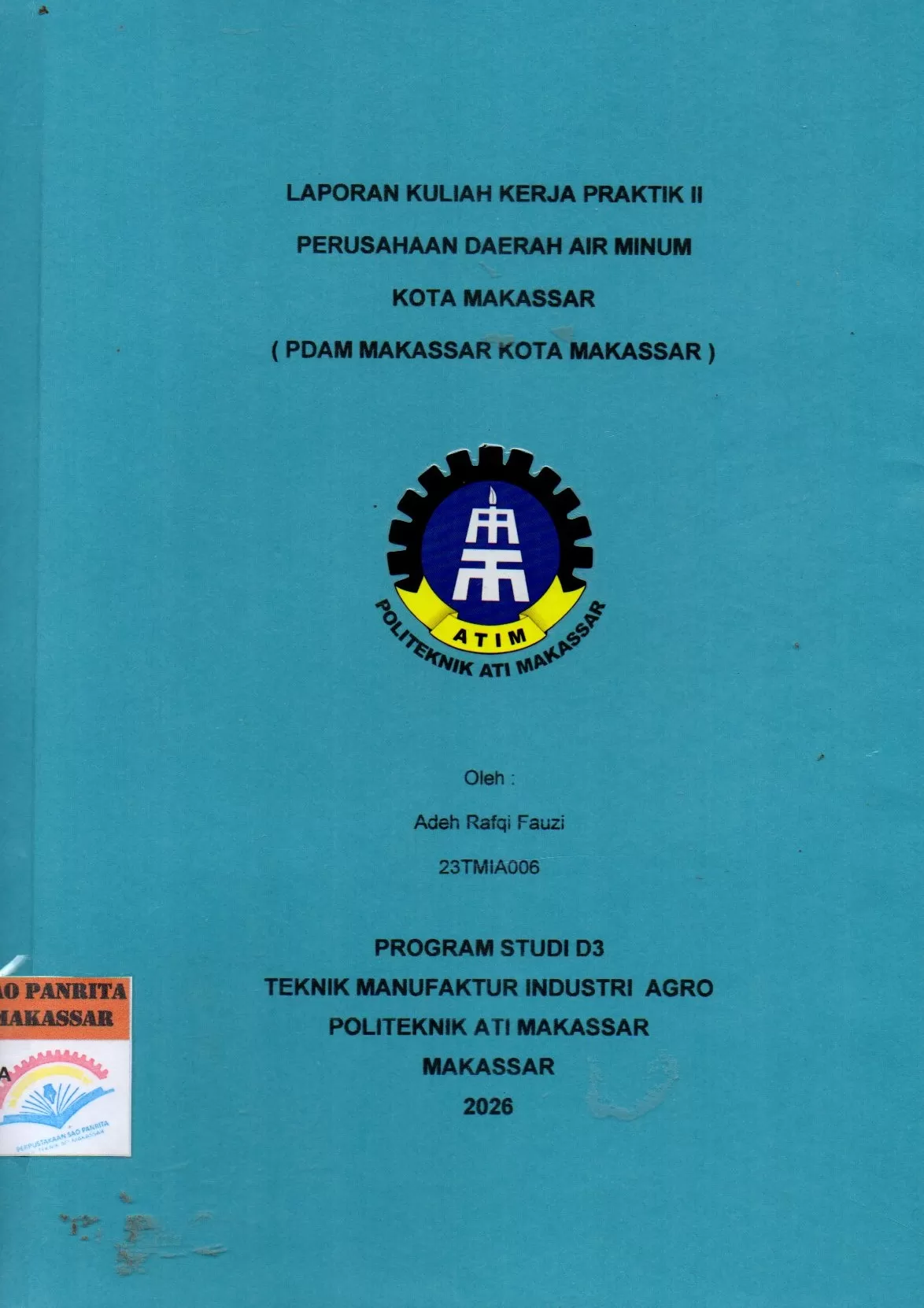 Cover Laporan Kuliah Kerja Praktik II Perusahaan Daerah Air Minum Kota Makassar (PDAM Makassar Kota Makassar) / Adeh Rafqi Fauzi; Enni Sulfiana