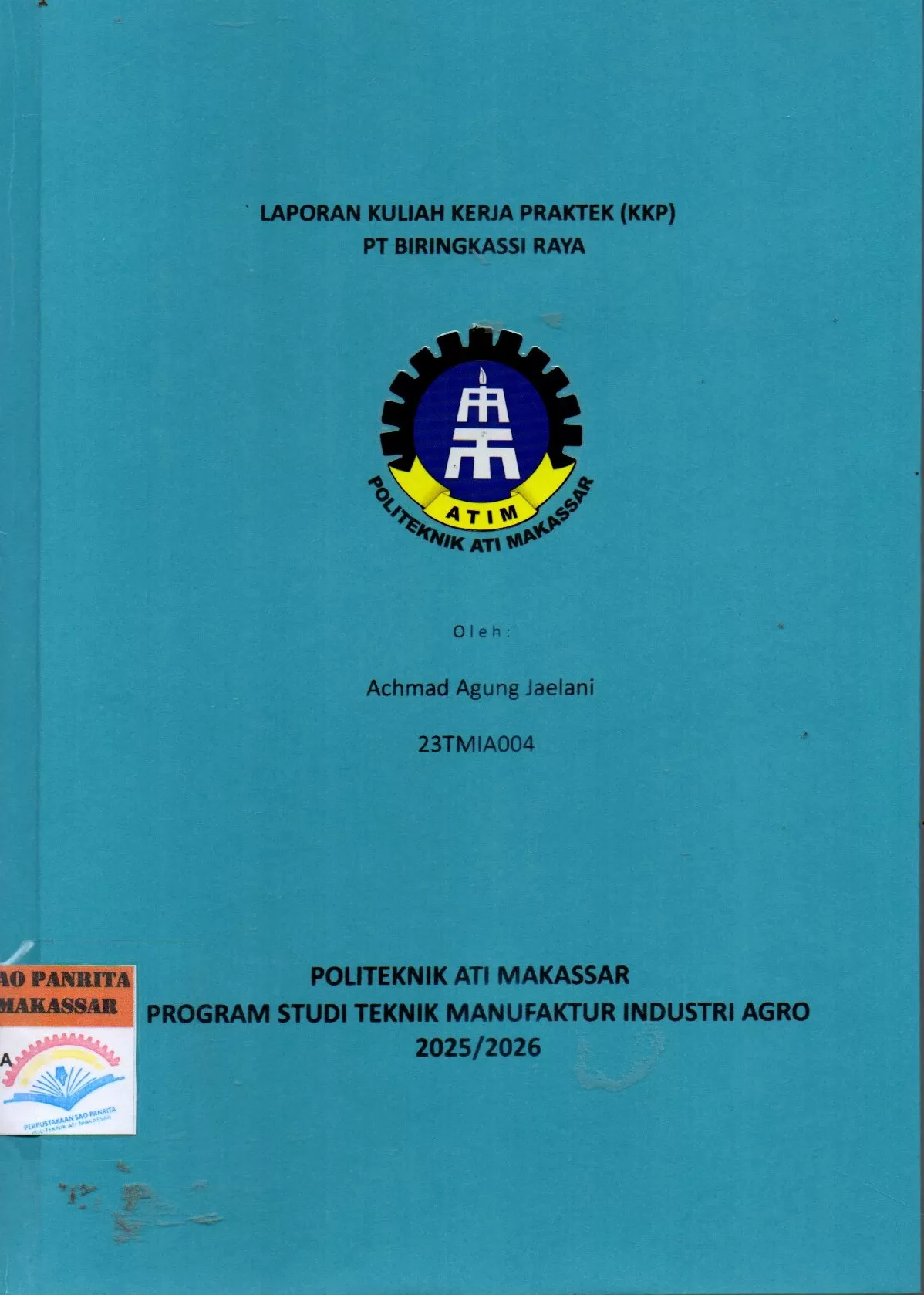 Cover Laporan Kuliah Kerja Praktek (KKP) PT Biringkassi Raya / Achmad Agung Jaelani; Jufri