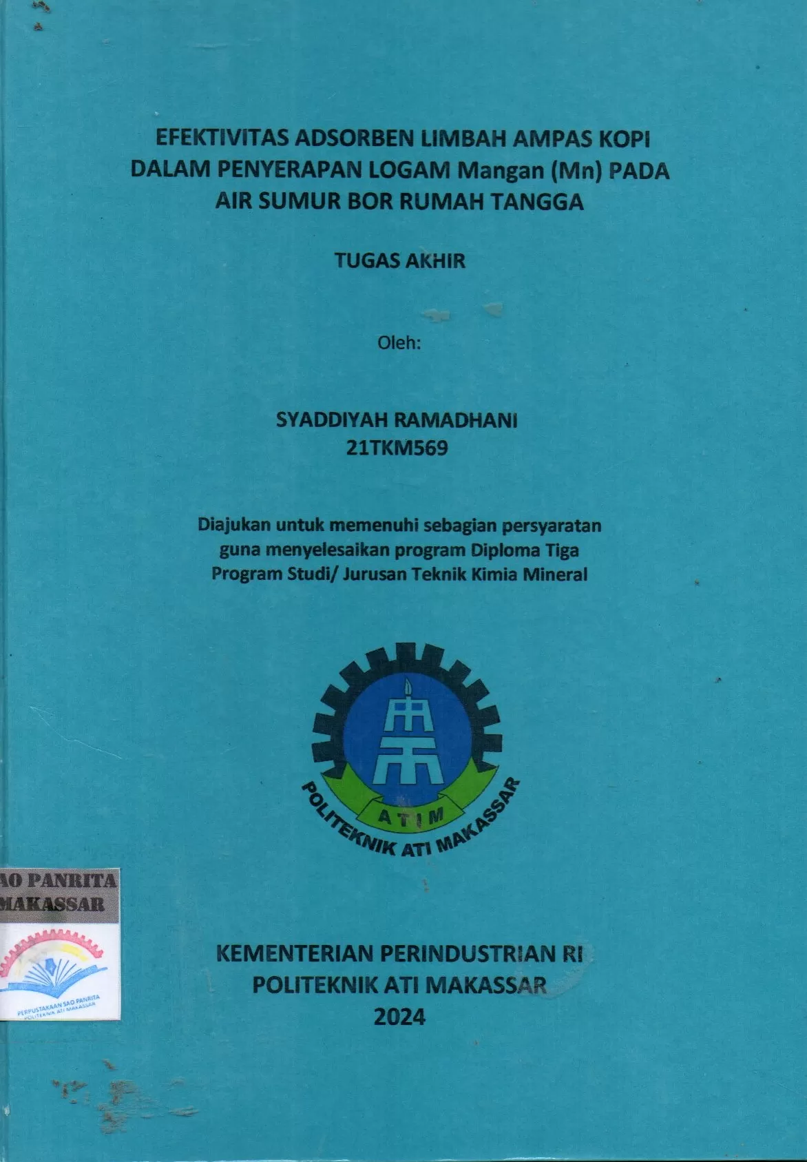 Cover Efektivitas Absorden Limbah Ampas Kopi dalam Penyerapan Logam Mangan (Mn) pada Air Sumur Bor Rumah Tangga Tugas Akhir / Syaddiyah Ramadhani; Idi Amin; Frabowo Prasetya