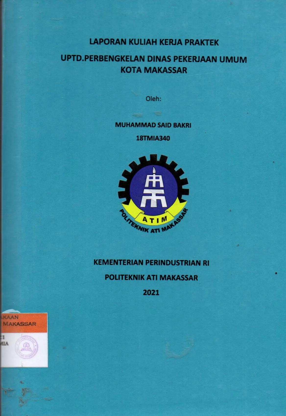 Cover Laporan Kuliah Kerja Praktek UPTD. Perbengkelan Dinas Pekerjaan Umum Kota Makassar : Kuliah Kerja Praktek / Muhammad Said Bakri; Zuingli Santo Bandaso