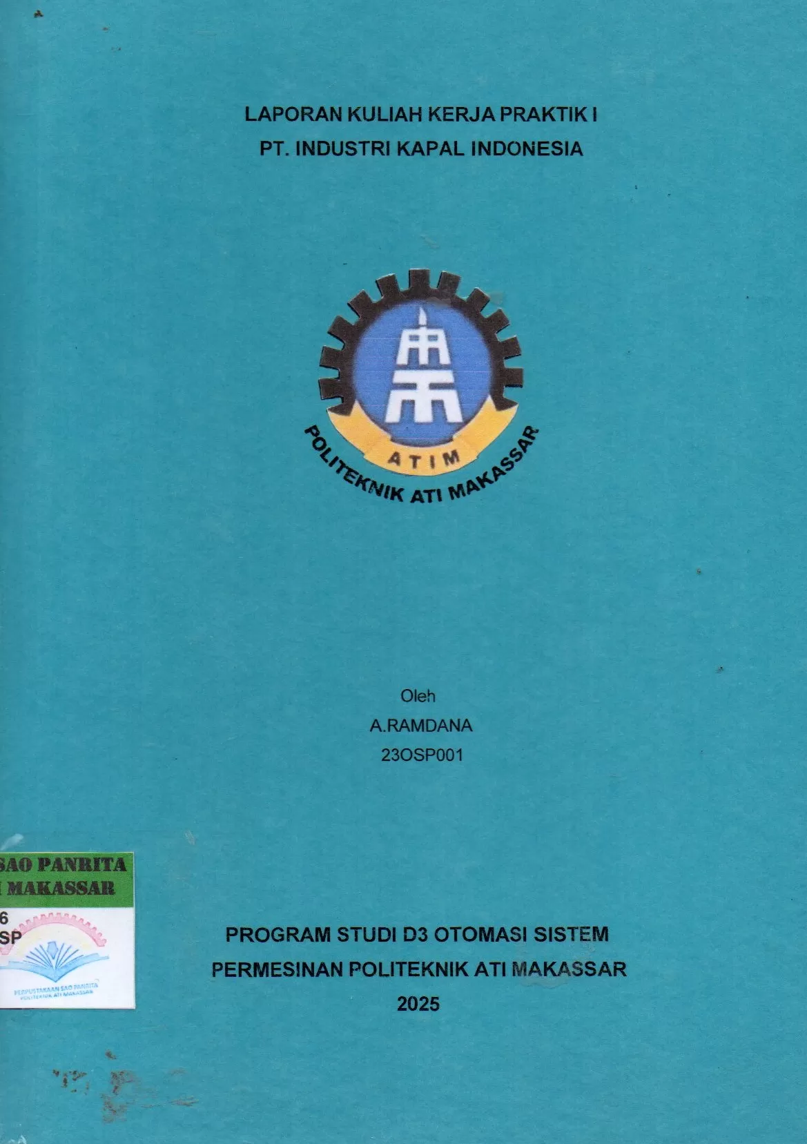 Cover Laporan Kuliah Kerja Praktik I PT. Industri Kapal Indonesia  / A. Ramdana; Masjono M