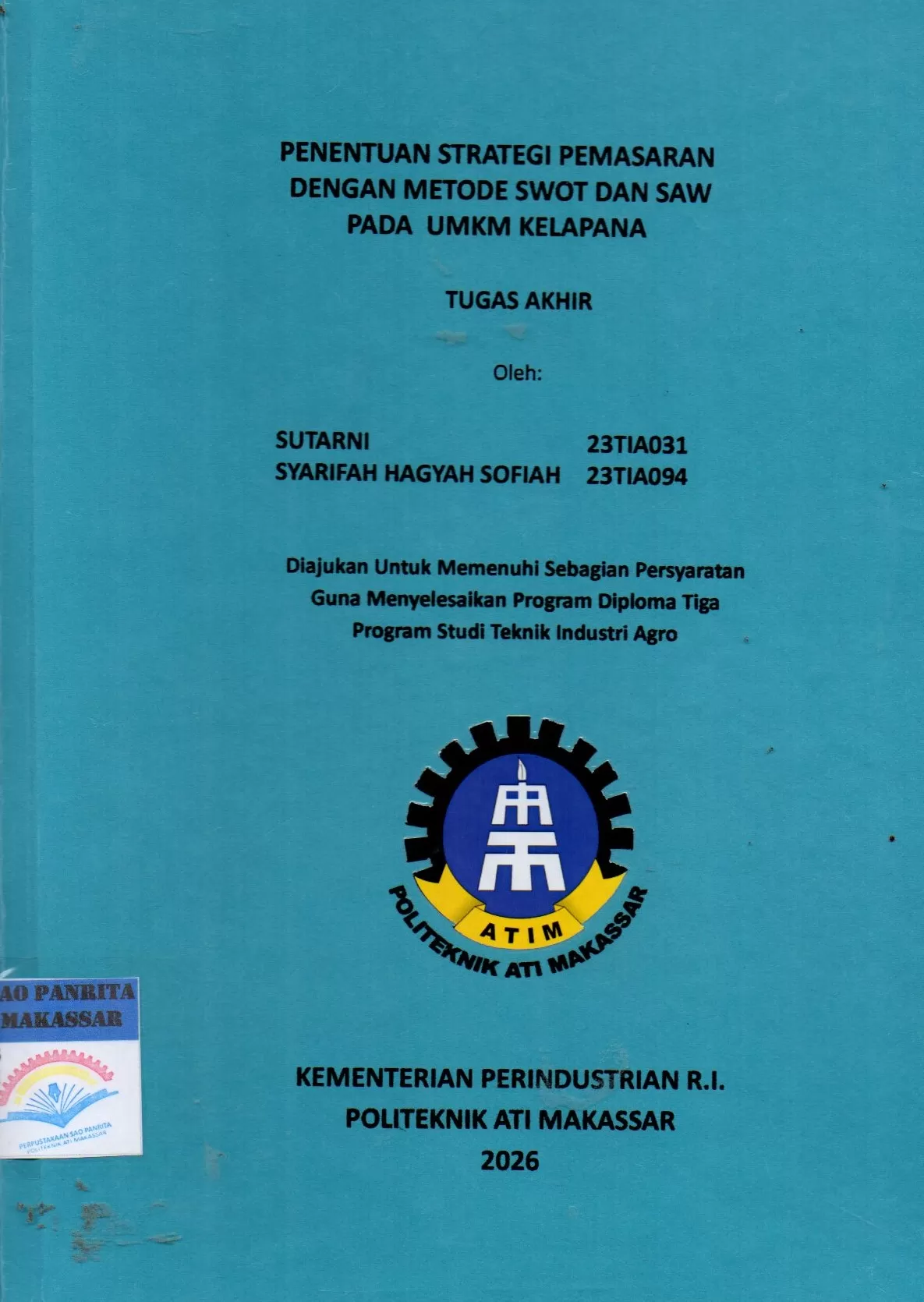 Cover Penentuan Strategi Pemasaran dengan Metode SWOT dan SAW pada UMKM Kelapana / Sutarni; Syarifah Hagyah Sofiah; Riskawati; Andi Muhammad Fiqri Achmad