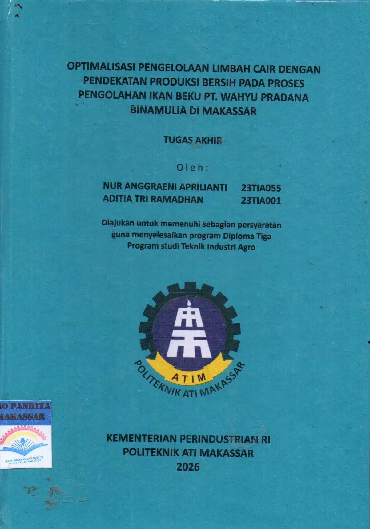 Cover Optimalisasi Pengelolaan Limbah Cair dengan Pendekatan Produksi Bersih pada Proses Pengolahan Ikan Beku PT. Wahyu Pradana Binamulia di Makassar Tugas Akhir / Nur Anggraeni Aprilianti; Aditia Tri Ramadhan; Nur Khaerani Busri; C. Elisa Martina Katili