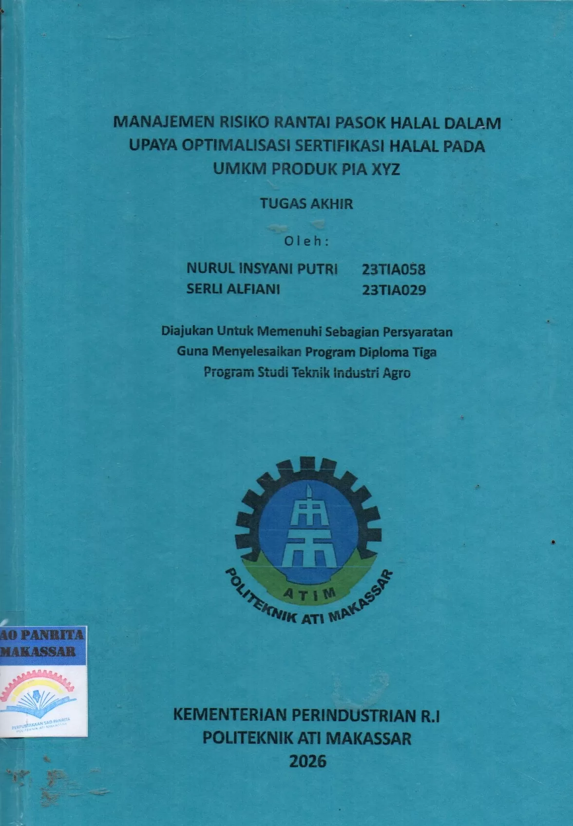 Cover Manajemen Risiko Rantai Pasok Halal dalam Upaya Optimalisasi Sertifikasi Halal pada UMKM Produk PIA XYZ Tugas Akhir / Nurul Insyani Putri; Serli Alfiani;Rianti Indah Lestari; Hasnawaty Ronrong