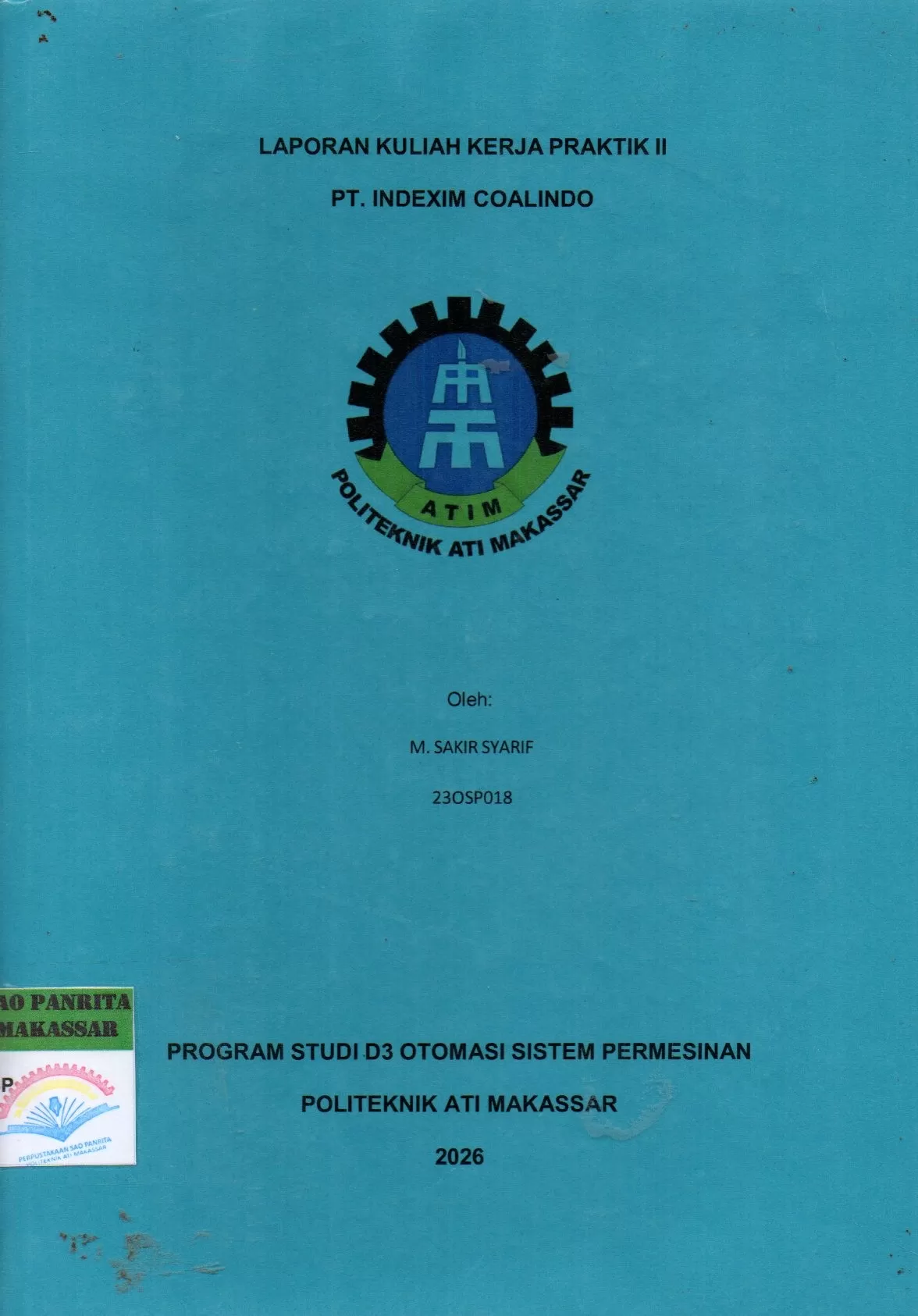Cover Laporan Kuliah Kerja Praktik II PT. Indexim Coalindo / M. Sakir Syarif; Nurhayati Djabir