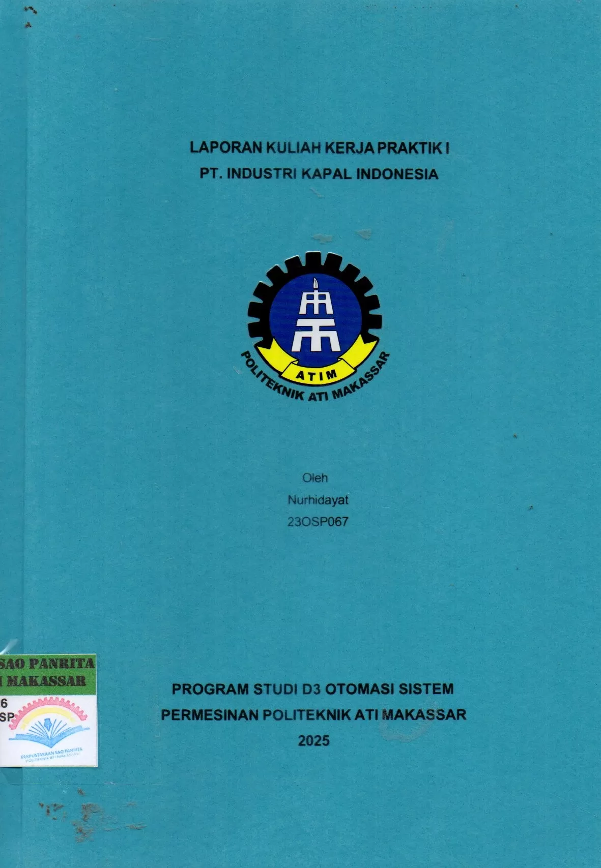 Cover Laporan Kuliah Kerja Praktek I PT. Industri Kapal Indonesia / Nurhidayat; Julianti Habibuddin