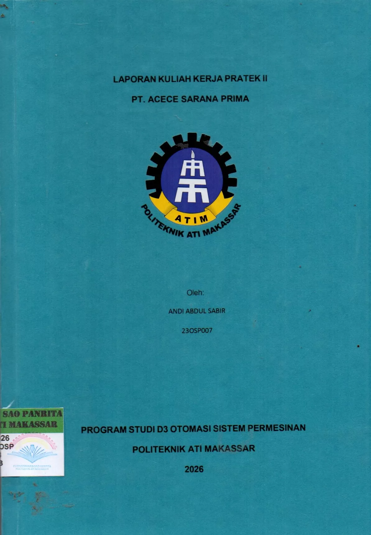Cover Laporan Kuliah Kerja praktek II PT. Acece Sarana Prima / Andi Abdul Sabir; Wahidah