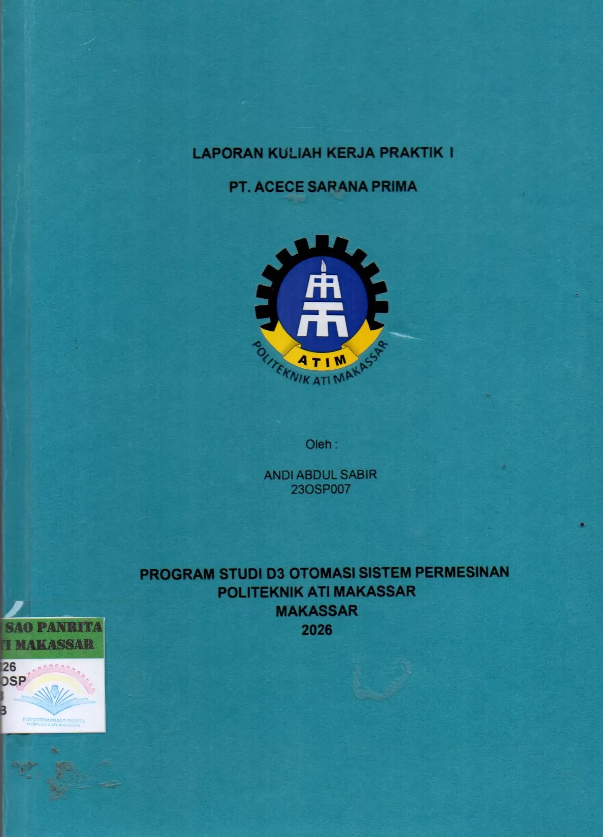 Cover Laporan Kuliah Kerja Praktik I PT. Acece Sarana Prima / Andi Abdul Sabir; Wahidah